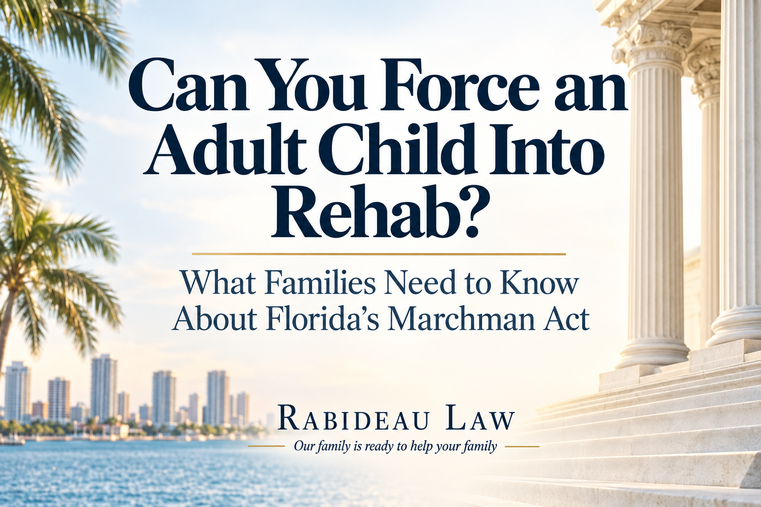 Can You Force an Adult Child Into Rehab? What Families Need to Know